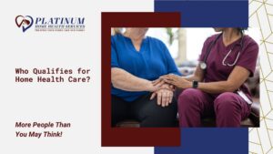 who qualifies for home health care