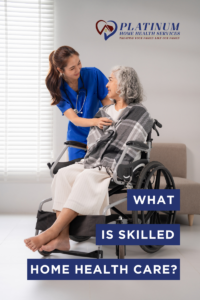 what is skilled home health care